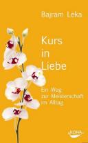 Kurs in Liebe – Ein Weg zur Meisterschaft im Alltag
