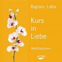 Kurs in Liebe - Meditationen